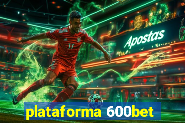 plataforma 600bet